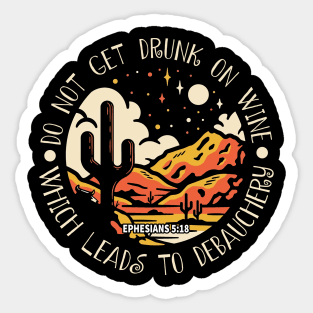 Do Not Get Drunk On Wine, Which Leads To Debauchery Rive Mountains Cactus Sticker